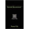 Eternal Recurrence... a Step Out of Time door Thomas F. Kitt