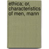 Ethica; Or, Characteristics Of Men, Mann by Unknown