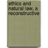 Ethics And Natural Law, A Reconstructive