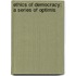Ethics Of Democracy: A Series Of Optimis