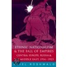 Ethnic Nationalism & the Fall of Empires door Aviel Roshwald