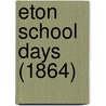 Eton School Days (1864) door Onbekend