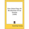 Eton School Days Or Recollections Of An door Onbekend