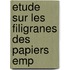 Etude Sur Les Filigranes Des Papiers Emp