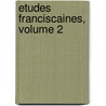 Etudes Franciscaines, Volume 2 door Franciscans