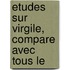 Etudes Sur Virgile, Compare Avec Tous Le