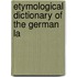 Etymological Dictionary Of The German La