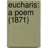 Eucharis: A Poem (1871) door Onbekend