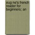 Eug Ne's French Reader For Beginners; An