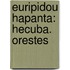 Euripidou Hapanta: Hecuba. Orestes