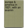 Europe & America In 1821; With An Examin door Pradt