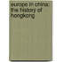 Europe In China: The History Of Hongkong