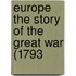 Europe The Story Of The Great War (1793