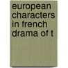 European Characters In French Drama Of T door Harry Kurz