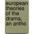 European Theories Of The Drama, An Antho