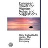 European Travel For Women Notes And Sugg by Mary Cadwalader Jones