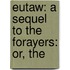 Eutaw: A Sequel To The Forayers: Or, The