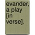 Evander, A Play [In Verse].