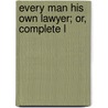 Every Man His Own Lawyer; Or, Complete L door Tennessee Williams