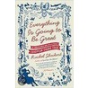Everything Is Going to Be Great door Rachel Shukert