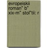 Evropeiskii Roman" B" Xix-M" Stol"Tii: R door Onbekend