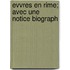 Evvres En Rime; Avec Une Notice Biograph