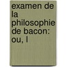 Examen De La Philosophie De Bacon: Ou, L door Joseph Marie Maistre