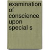 Examination Of Conscience Upon Special S by Unknown