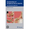 Examination Of Peripheral Nerve Injuries door Stephen M. Russell