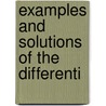 Examples And Solutions Of The Differenti by Unknown
