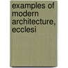 Examples Of Modern Architecture, Ecclesi door Onbekend