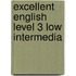 Excellent English Level 3 Low Intermedia