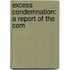 Excess Condemnation: A Report Of The Com