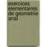 Exercices Elementaires De Geometrie Anal door Onbekend