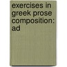 Exercises In Greek Prose Composition: Ad door Onbekend