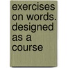 Exercises On Words. Designed As A Course by William Russel