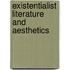 Existentialist Literature And Aesthetics