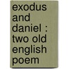 Exodus And Daniel : Two Old English Poem door Francis Adelbert Blackburn