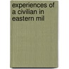 Experiences Of A Civilian In Eastern Mil door Onbekend