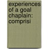 Experiences Of A Goal Chaplain: Comprisi door Onbekend