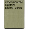 Experimentelle Elektrizit Tslehre: Verbu door Hermann Starke