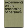 Experiments On The Processing Of Persimm by H.C. 1877-1957 Gore