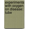 Experiments With Oxygen On Disease: Tube door James Todd