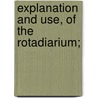 Explanation And Use, Of The Rotadiarium; door Onbekend