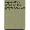 Explanatory Notes On The Prayer Book Ver door Onbekend