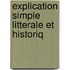 Explication Simple Litterale Et Historiq