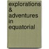 Explorations & Adventures In Equatorial