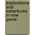 Explorations And Adventures In New Guine