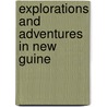 Explorations And Adventures In New Guine door John Strachan