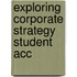 Exploring Corporate Strategy Student Acc